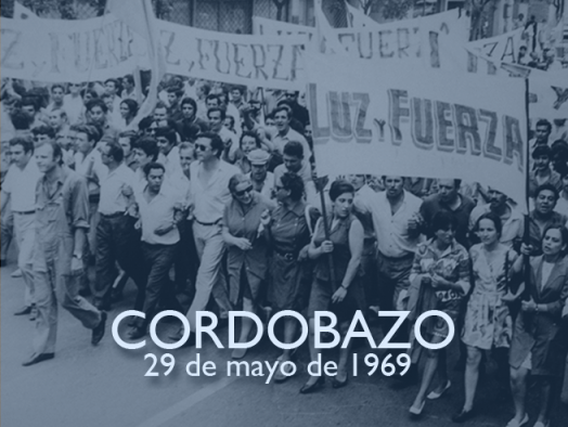 El Cordobazo: unidad de clase 49° aniversario - 29 y 30 de mayo de 1969