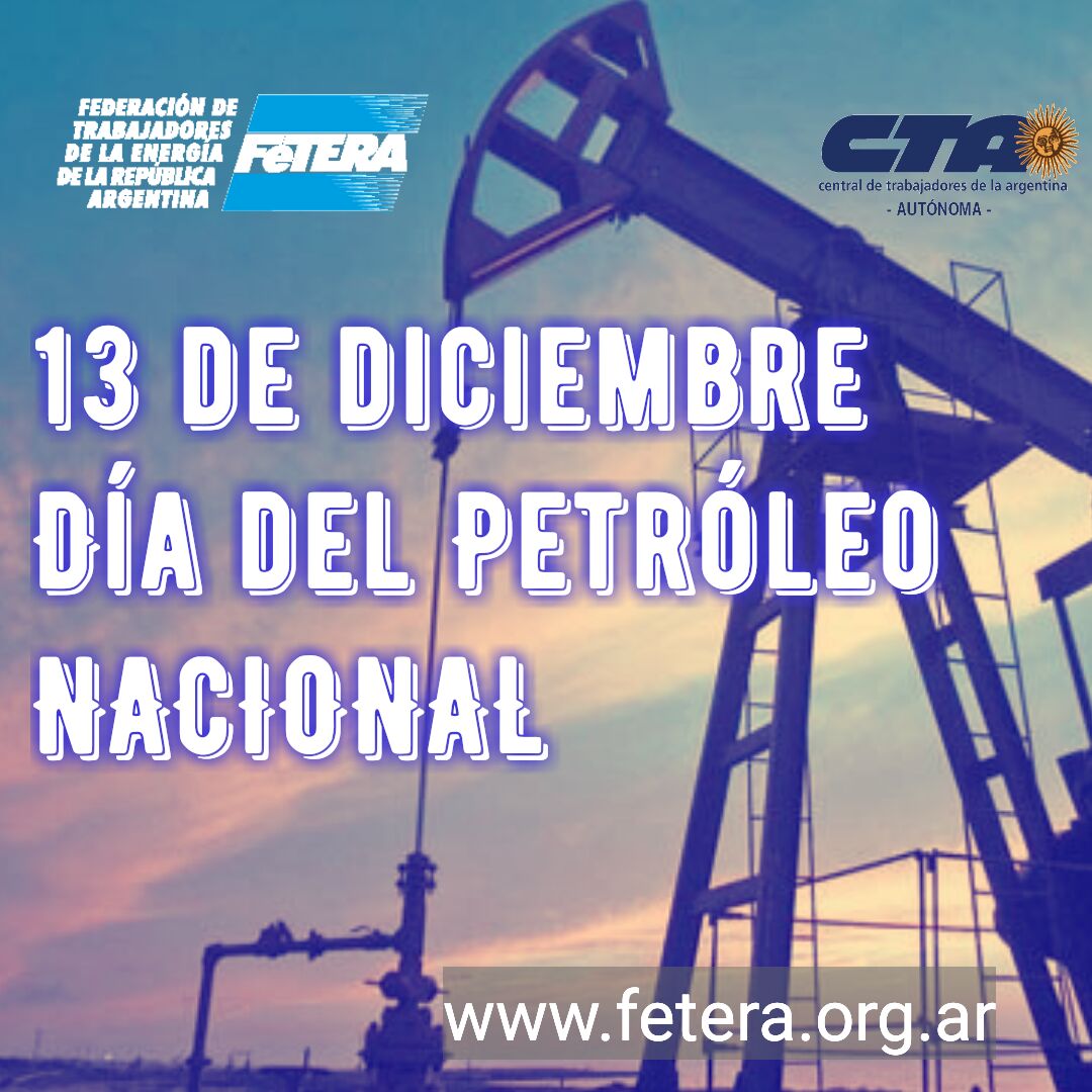 13 de Diciembre: Día del Petróleo Nacional