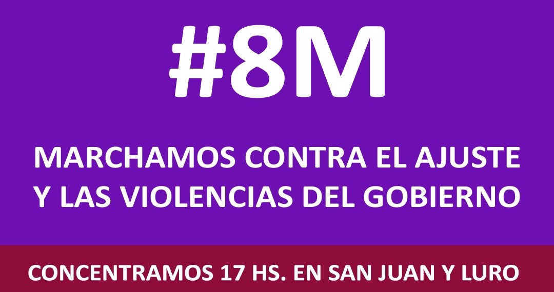 8 DE MARZO: MARCHAMOS CONTRA LAS VIOLENCIAS Y EL AJUSTE DEL GOBIERNO