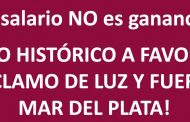 FALLÓ HISTÓRICO A FAVOR DEL RECLAMO DE LUZ Y FUERZA MAR DEL PLATA